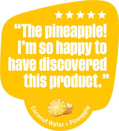 Testimonial - The pineapple! I'm so happy to have discovered this product.